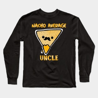 Nacho average uncle Long Sleeve T-Shirt